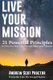 Live Your Mission - 21 Powerful Principles to Discover Your Life Mission, After Your Mission (Paperback): Christopher Cunningham