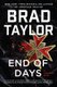 End of Days - A Pike Logan Novel (Hardcover): Brad Taylor