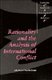 Rationality and the Analysis of International Conflict (Paperback, New): Michael Nicholson