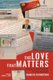 The Love That Matters (Paperback): Charles H Featherstone