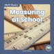 Math Basics: Measuring at School (Paperback): Nick Rebman