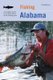 Fishing Alabama - An Angler's Guide To 50 Of The State's Prime Fishing Spots (Paperback, First): Floyd Mashburn