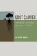 Lost Causes - Narrative, Etiology, and Queer Theory (Paperback): Valerie Rohy