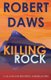 Killing Rock (Paperback): Robert Daws