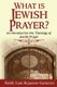 What is Jewish Prayer? - An Introduction the Theology of Jewish Prayer (Paperback): Juan Marcos Bejarano Gutierrez