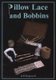 Pillow Lace and Bobbins (Paperback, New edition): Jeff Hopewell