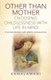 Other Than Mother - Choosing Childlessness with - A private decision with global consequences (Paperback): Kamalamani