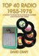 Top 40 Radio 1955-1975 - A Fanboy's Tribute to the Hits, Misses and Forgotten Gems (Paperback): David Craft