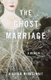 The Ghost Marriage - A Memoir (Paperback): Kirsten Mickelwait