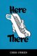 Here or There (Paperback): Chris O'Brien