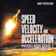 Speed, Velocity and Acceleration - Physics Book Grade 2 Children's Physics Books (Paperback): Baby Professor