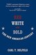 Red, White and Bold - The New American Century (Paperback): Carl T. Delfeld