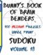 Bunnys Book of Brain Benders Volume 18 100 Medium Sudoku Puzzles Large Print - (cpll.0322) (Large print, Paperback, Large type...