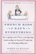 French Kids Eat Everything - How Our Family Moved to France, Cured Picky Eating, Banned Snacking, and Discovered 10 Simple...