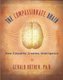 The Compassionate Brain - How Empathy Creates Intelligence (Paperback): Gerald Huther