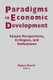Paradigms in Economic Development - Classic Perspectives, Critiques and Reflections (Paperback, Illustrated Ed): Rajani K. Kanth