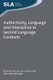 Authenticity, Language and Interaction in Second Language Contexts (Hardcover): Remi A. van Compernolle, Janice McGregor