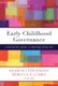 Early Childhood Governance - Choices and Consequences (Paperback): Sharon L. Kagan, Rebecca E Gomez