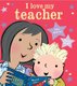 I Love My Teacher (Hardcover): Giles Andreae