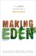 Making Eden - How Plants Transformed a Barren Planet (Hardcover): David Beerling