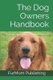 The Dog Owners Handbook - Choosing and caring for your best friend (Paperback): Furmom Publishing