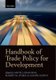 Handbook of Trade Policy for Development (Hardcover): Arvid Lukauskas, Robert M. Stern, Gianni Zanini