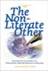 The Non-Literate Other - Readings of Illiteracy in Twentieth-Century Novels in English (Hardcover): Helga Ramsey-Kurz