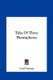 Tales of Three Hemispheres (Hardcover): Edward John Moreton Dunsany