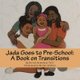 Jada Goes to Pre-School - A Book on Transitions (Paperback): Moriah Lefebvre