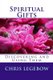 Spiritual Gifts - Using and Developing Them (Paperback): Chris Anne Legebow