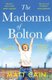 The Madonna of Bolton (Paperback, 2 Ed): Matt Cain