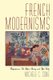 French Modernisms - Perspectives on Art Before, During, and After Vichy (Hardcover): Michele C. Cone