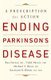 Ending Parkinson's Disease - A Prescription for Action (Paperback): Bastiaan R Bloem, Michael S. Okun, Ray Dorsey, Todd...