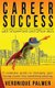 Career Success with Sharepoint and Office 365 - A Complete to Changing Your Boring Career Into Something Amazing (Paperback):...