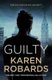 Guilty - A page-turning thriller full of suspense (Paperback): Karen Robards