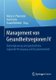 Management von Gesundheitsregionen IV - Bedarfsplanung und ganzheitliche regionale Versorgung und Zusammenarbeit (German,...