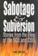 Sabotage and Subversion - Stories from the Files of the SOE and OSS (Hardcover): Ian Dear