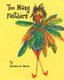 Too Many Feathers (Paperback): Barbara H. Sarvis