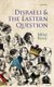 Disraeli and the Eastern Question (Hardcover): Milos Kovic