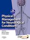 Physical Management for Neurological Conditions (Mixed media product, 3rd Revised edition): Maria Stokes, Emma Stack