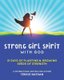 Strong Girl Spirit with God - 21 Day of Planting & Growing Seeds of Strength (Paperback): Terrie Nathan