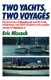 Two Yachts, Two Voyages (Paperback): Eric Hiscock