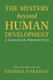 The Mystery Beyond Human Development - A Christian Perspective (Paperback): George Farahat