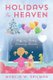 Holidays In Heaven - Helping Young Grieving Hearts (Paperback): Marcia W Spilman