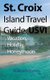St. Croix Island Travel Guide, USVI - Vacation, Holiday, Honeymoon (Paperback): William S. Barnes