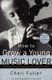 How to Grow a Young Music Lover (Revised & Expanded 2002) - How to Grow a Young Music Lover: Helping your Child Discover and...