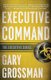 Executive Command (Paperback): Gary Grossman