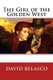 The Girl of the Golden West David Belasco (Paperback): David Belasco