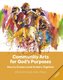 Community Arts for God's Purposes - How to Create Local Artistry Together (Paperback): Brian Schrag, Julisa Rowe