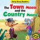 Early Story Readers: The Town Mouse and the Country Mouse (Large print, Paperback): 